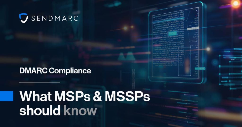 Dmarc Compliance: What Msps &Amp; Mssps Should Know