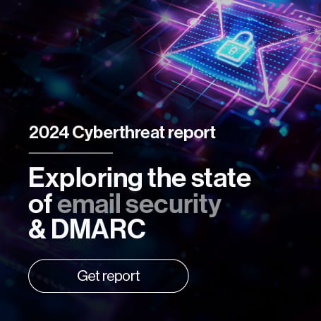 2024 Cyberthreat Report | Exploring the state of email security & DMARC